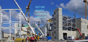 GST on works contract services